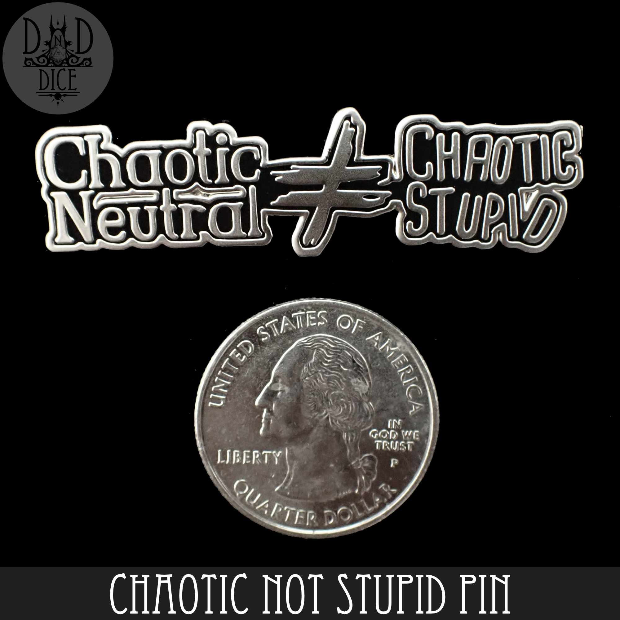 Chaotic Not Stupid Pin